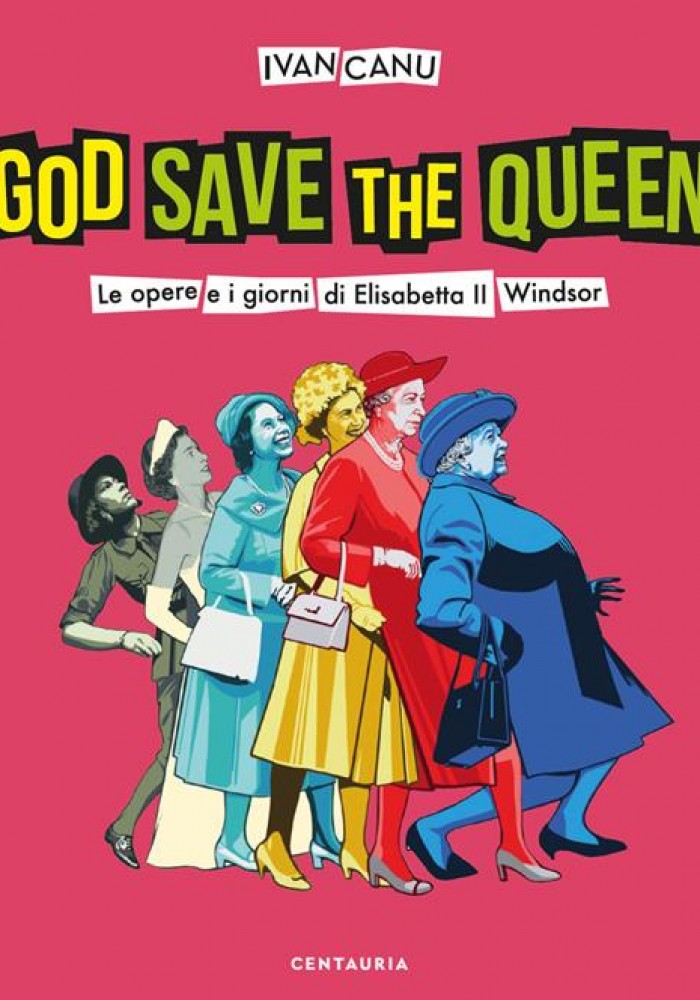 God save the queen. Le opere e i giorni di Elisabetta II Windsor