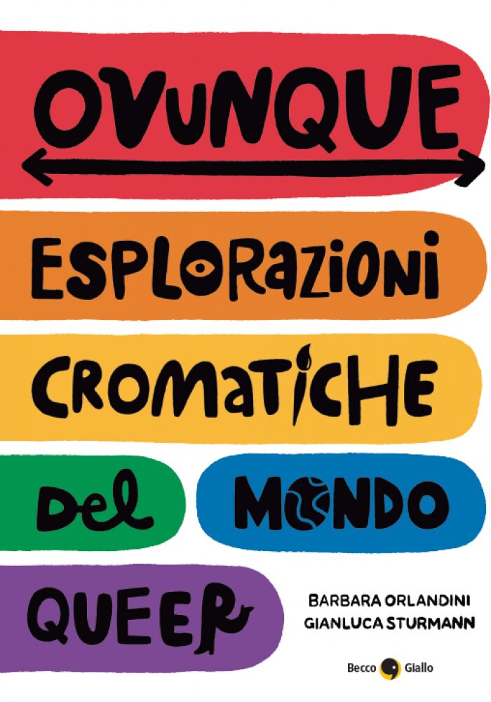 Ovunque. Esplorazioni cromatiche del mondo queer