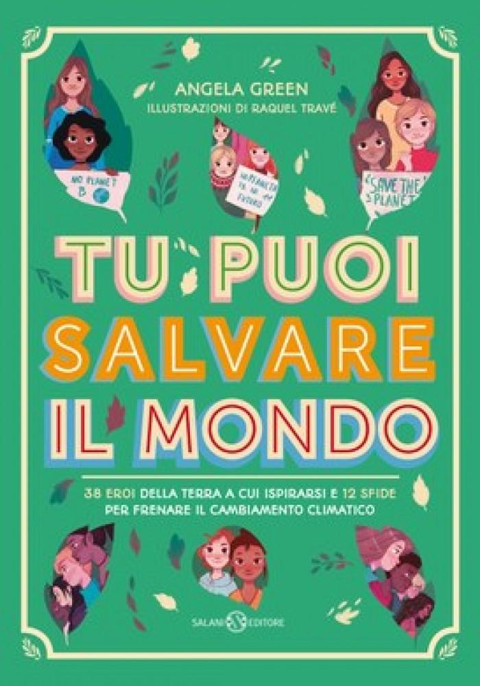 Tu puoi salvare il mondo. Un libro per ispirare i prossimi “eroi della Terra”