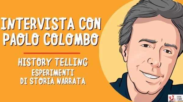 "History Telling. Esperimenti di storia narrata". Intervista con Paolo Colombo video