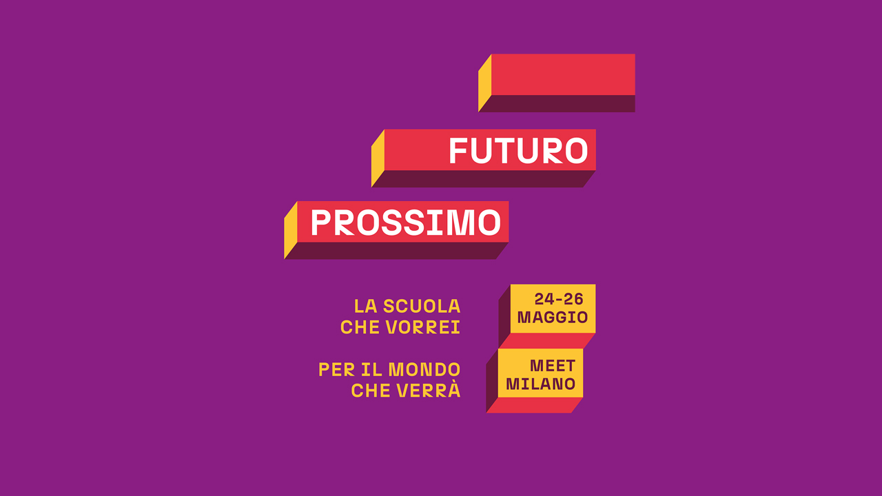 Futuro Prossimo. La scuola che vorrei per il futuro che verrà