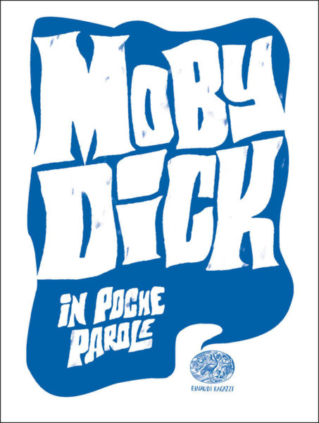 Moby Dick. In poche parole